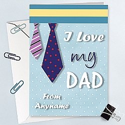 I Love My Dad Anyname - Personalised Card