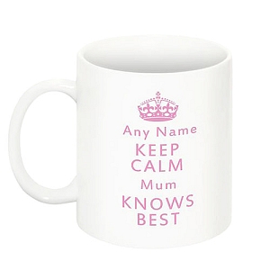 Keep Calm Mum knows Best - Personalised Mugs