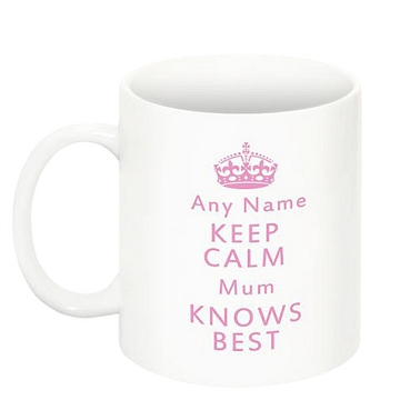 Keep Calm Mum knows Best - Personalised Mugs